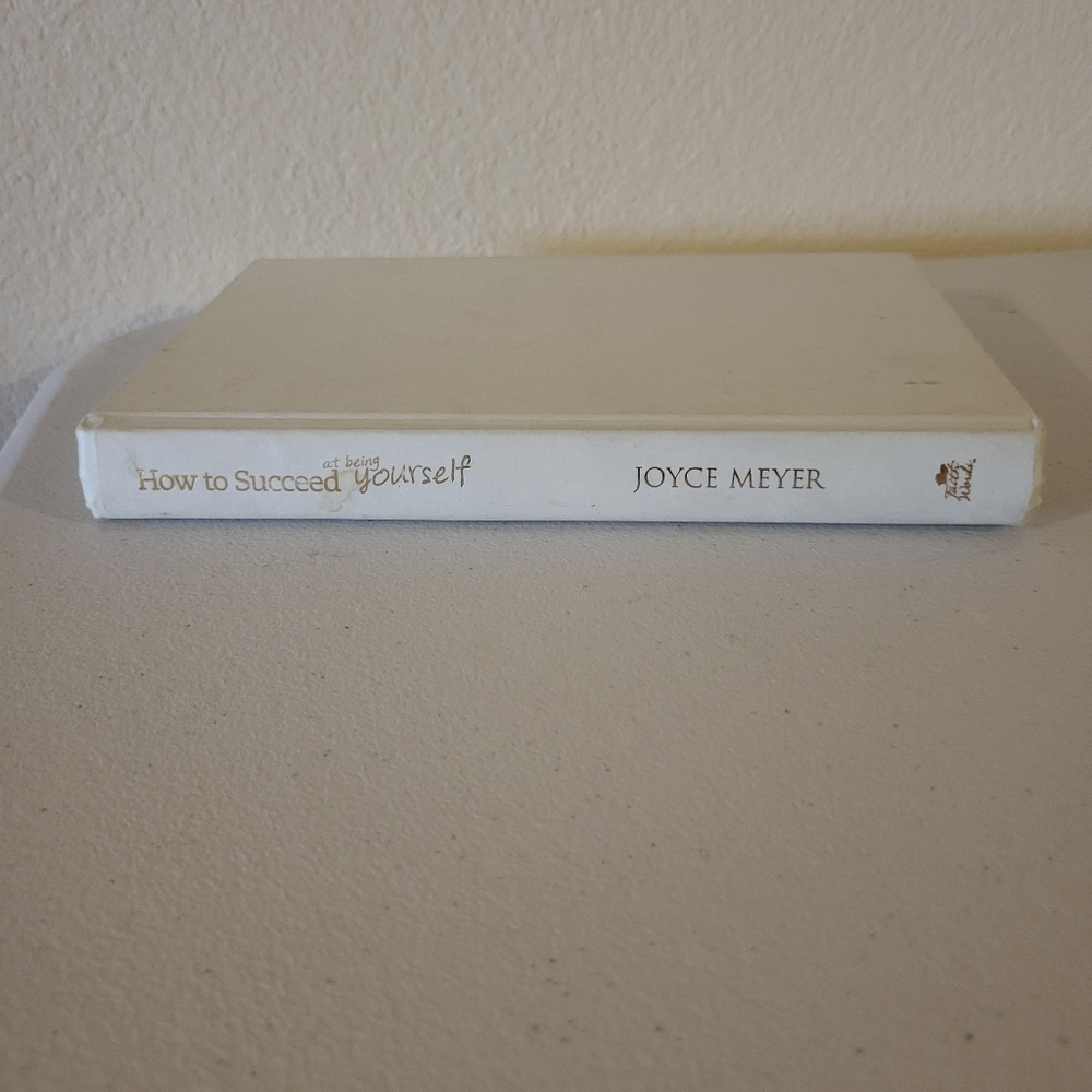 How to Succeed at Being Yourself by Joyce Meyer